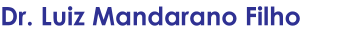 Dr. Luiz Mandarano Filho